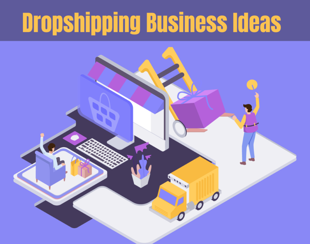 Dropshipping Business 10 Lucrative Ideas to Kickstart Your Journey